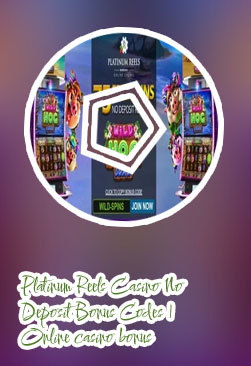 Platinum reels casino new player bonus codes